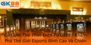 Cá Cược Thể Thao Điện Tử Gk88 - Khám Phá Thế Giới Esports 6 Ca Cuoc The Thao Ien Tu Gk88 Kham Pha The Gioi Esports Inh Cao Va Chien Thuat Thong Minh