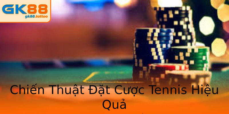Chiến Thuật Đặt Cược Tennis Hiệu Quả Chiến Thuật Đặt Cược Tennis Hiệu Quả