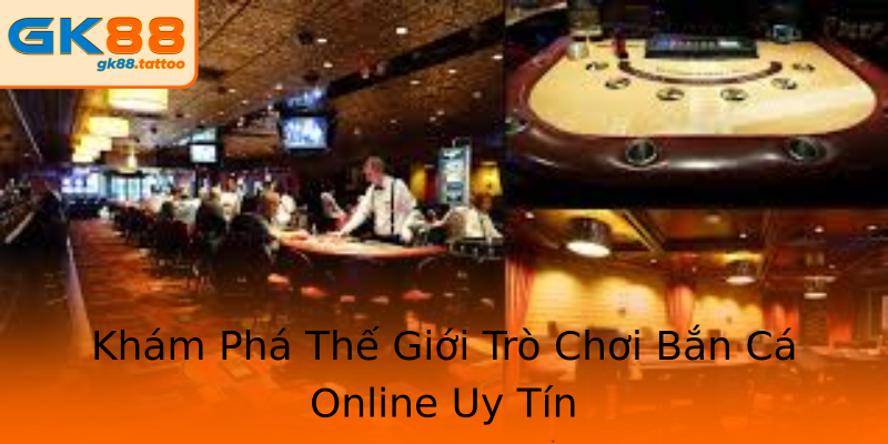 Khám Phá Thế Giới Trò Chơi Bắn Cá Online Uy Tín Khám Phá Thế Giới Trò Chơi Bắn Cá Online Uy Tín