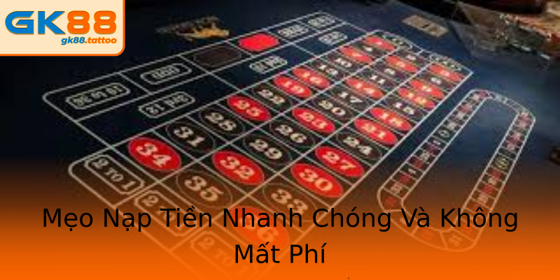 Mẹo Nạp Tiền Nhanh Chóng Và Không Mất Phí Mẹo Nạp Tiền Nhanh Chóng Và Không Mất Phí
