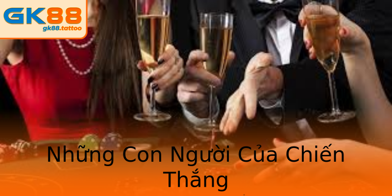 Những Con Người Của Chiến Thắng Những Con Người Của Chiến Thắng