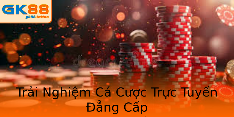 Trải Nghiệm Cá Cược Trực Tuyến Đẳng Cấp Trải Nghiệm Cá Cược Trực Tuyến Đẳng Cấp