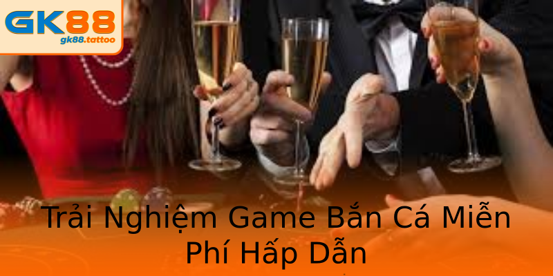 Trải Nghiệm Game Bắn Cá Miễn Phí Hấp Dẫn Trải Nghiệm Game Bắn Cá Miễn Phí Hấp Dẫn